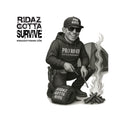 Ridaz Gotta Survive