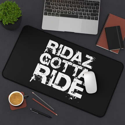 Ridaz Gotta Ride - Desk Mat
