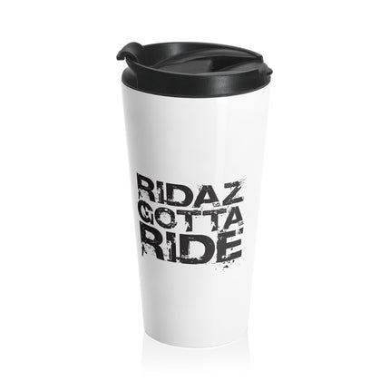 Ridaz Gotta Ride - Stainless Steel Travel Tumbler