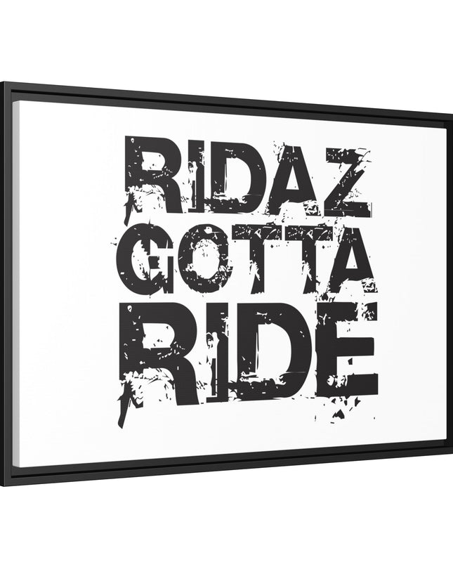 Ridaz Gotta Ride - Framed Canvas Print