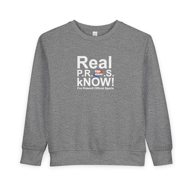 Pro Riders | Real P.R.O.S. kNOW! - Toddler Crewneck Sweatshirt