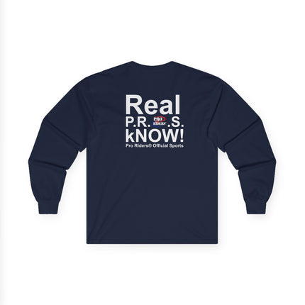 Pro Riders | Real P.R.O.S. kNOW! - Long Sleeve