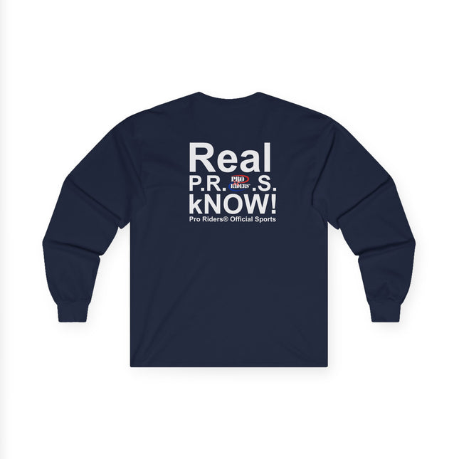 Pro Riders | Real P.R.O.S. kNOW! - Long Sleeve