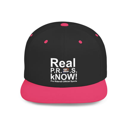 Pro Riders | Real P.R.O.S. kNOW! - Flat Bill Snapback Hat