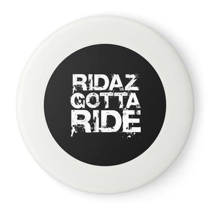 Ridaz Gotta Ride - Frisbee