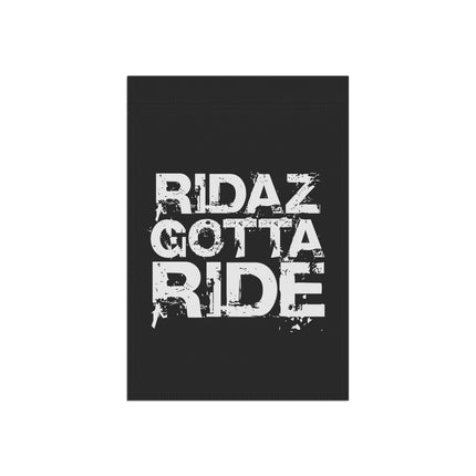 Ridaz Gotta Ride - Yard Flag