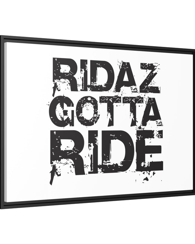 Ridaz Gotta Ride - Framed Canvas Print