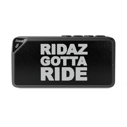 Ridaz Gotta Ride - Bluetooth Speaker