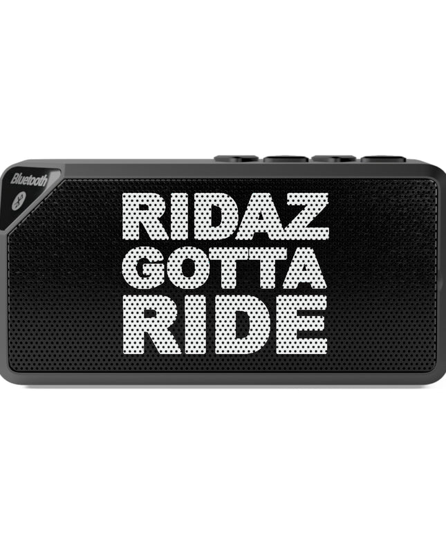 Ridaz Gotta Ride - Bluetooth Speaker