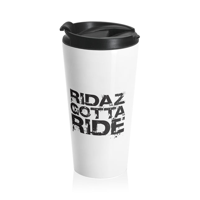 Ridaz Gotta Ride - Stainless Steel Travel Mug