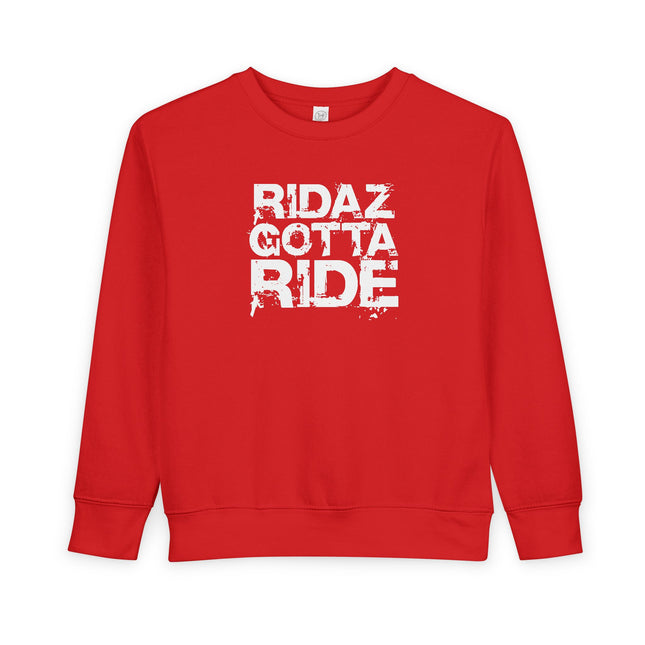 Ridaz Gotta Ride - Toddler Crewneck Sweatshirt