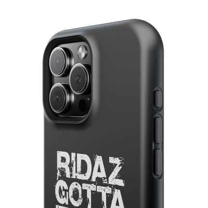 Ridaz Gotta Ride - IPhone Case