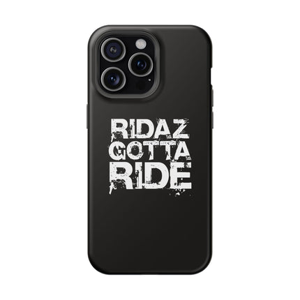 Ridaz Gotta Ride - IPhone Case