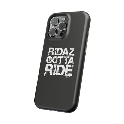 Ridaz Gotta Ride - IPhone Case