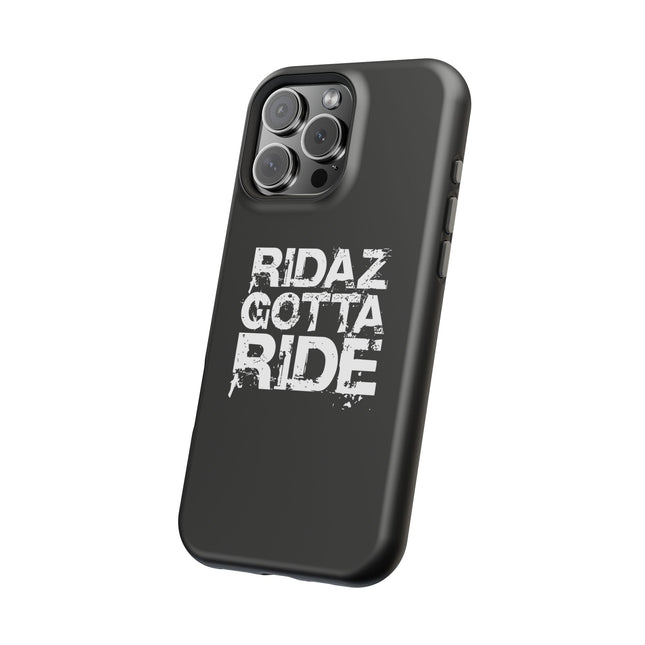 Ridaz Gotta Ride - IPhone Case