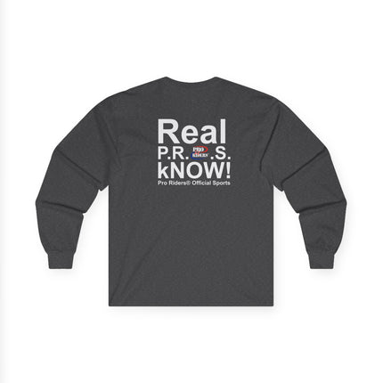 Pro Riders | Real P.R.O.S. kNOW! - Long Sleeve