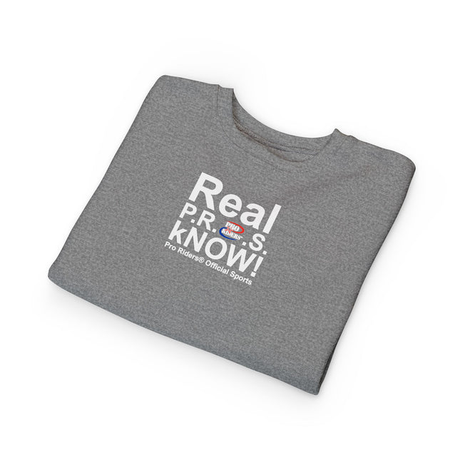 Pro Riders | Real P.R.O.S. kNOW! - Toddler Crewneck Sweatshirt