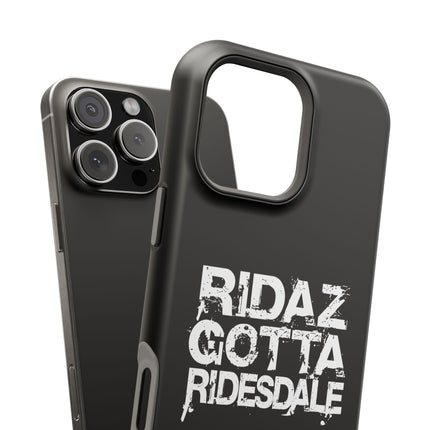 Ridaz Gotta Ridesdale - IPhone Case