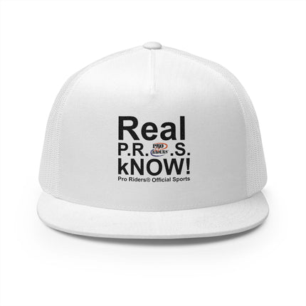 Pro Riders | Real P.R.O.S. kNOW! - 5 Panel Trucker Hat