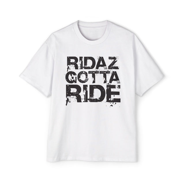 Ridaz Gotta Ride - Oversized T-Shirt