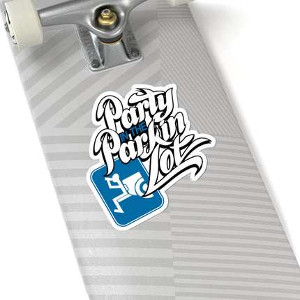 Party In The Parkin Lot - Kiss-Cut Stickers