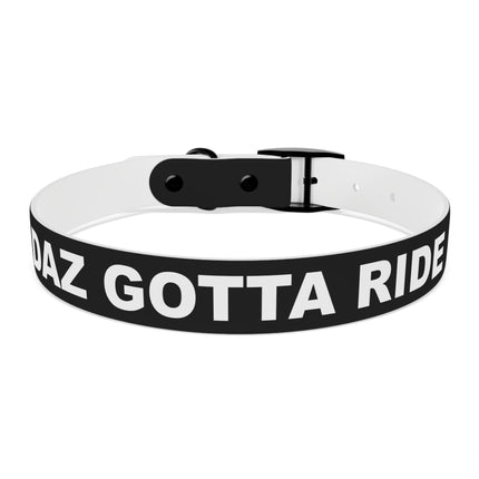 Ridaz Gotta Ride - Dog Collar