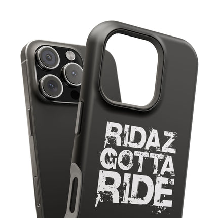 Ridaz Gotta Ride - IPhone Case