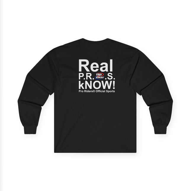 Pro Riders | Real P.R.O.S. kNOW! - Long Sleeve