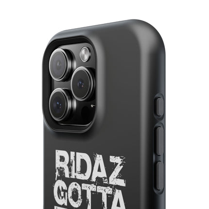 Ridaz Gotta Ride - IPhone Case