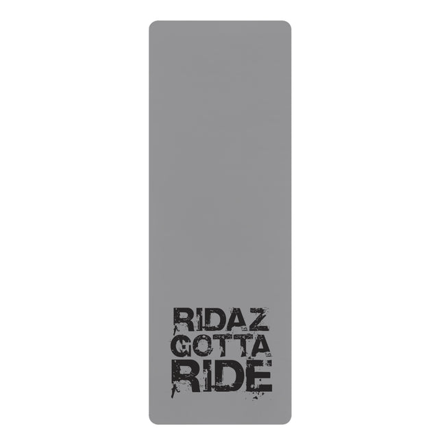 Ridaz Gotta Ride - Yoga Mat