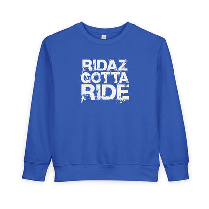 Ridaz Gotta Ride - Toddler Crewneck Sweatshirt