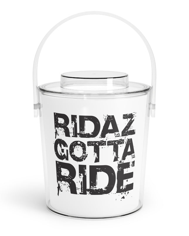 Ridaz Gotta Ride - Ice Bucket