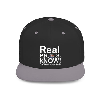 Pro Riders | Real P.R.O.S. kNOW! - Flat Bill Snapback Hat