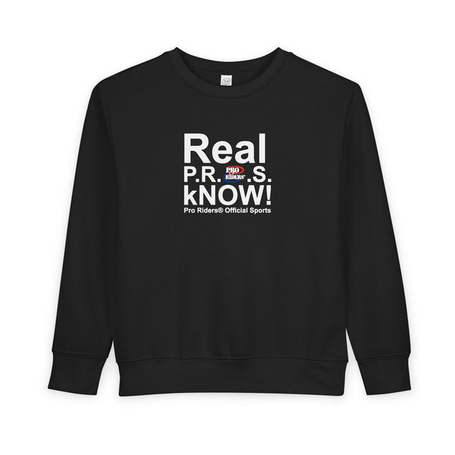 Pro Riders | Real P.R.O.S. kNOW! - Toddler Crewneck Sweatshirt