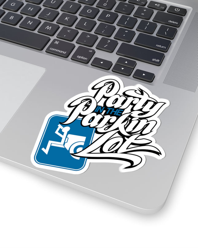 Party In The Parkin Lot - Kiss-Cut Stickers