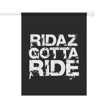 Ridaz Gotta Ride - Yard Flag