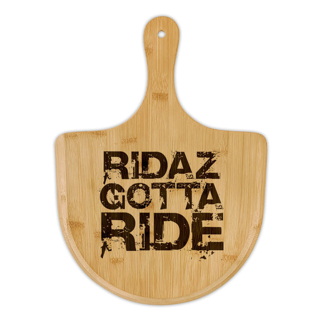 Ridaz Gotta Ride - Bamboo Pizza Board