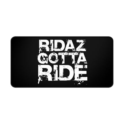 Ridaz Gotta Ride - Desk Mat