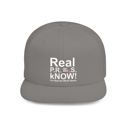 Pro Riders | Real P.R.O.S. kNOW! - Flat Bill Snapback Hat
