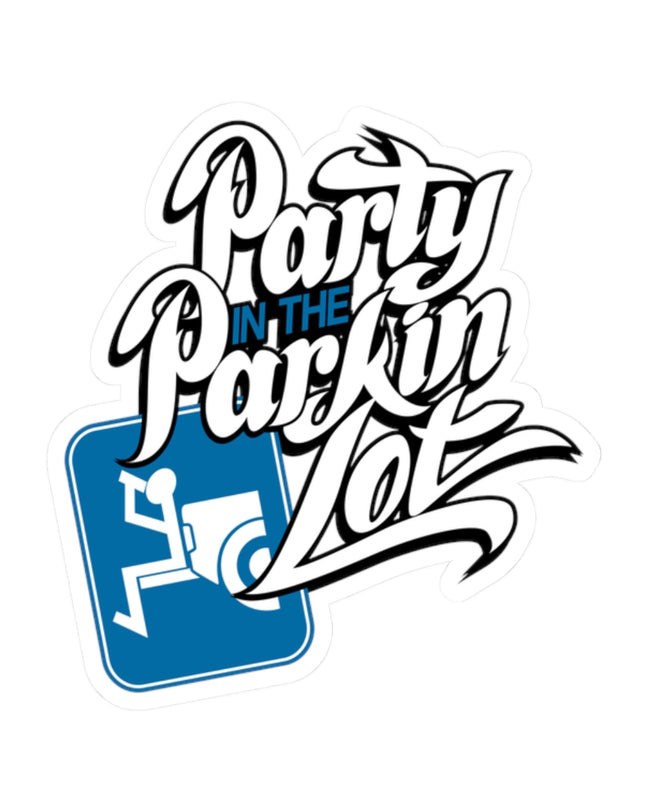 Party In The Parkin Lot - Kiss-Cut Stickers