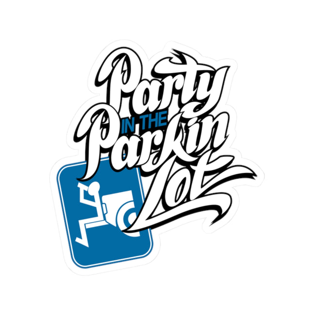 Party In The Parkin Lot - Kiss-Cut Stickers