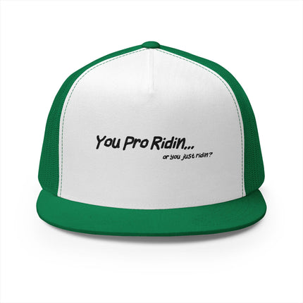 Pro Riders | You Pro Ridin... or you just ridin? - 5 Panel Trucker Hat