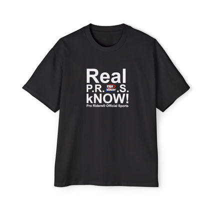 Pro Riders | Real P.R.O.S. kNOW! - Oversized T-Shirt