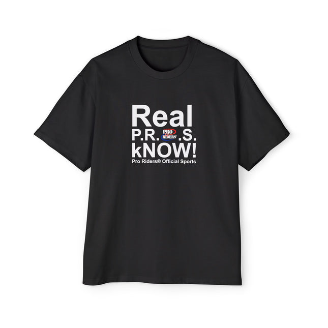 Pro Riders | Real P.R.O.S. kNOW! - Oversized T-Shirt