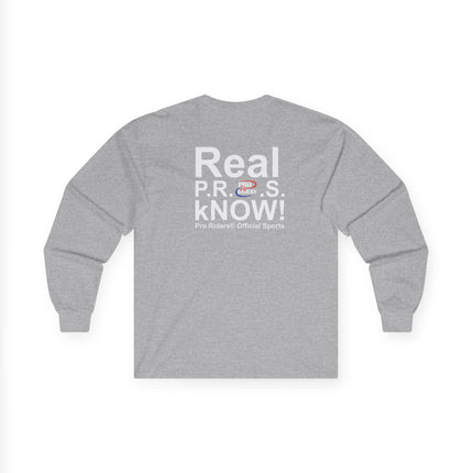 Pro Riders | Real P.R.O.S. kNOW! - Long Sleeve