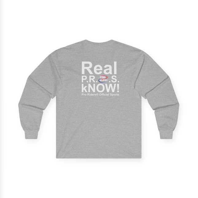 Pro Riders | Real P.R.O.S. kNOW! - Long Sleeve
