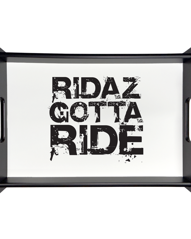 Ridaz Gotta Ride - Serving Tray