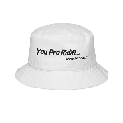 Pro Riders | You Pro Ridin... or you just ridin? - Bucket Hat