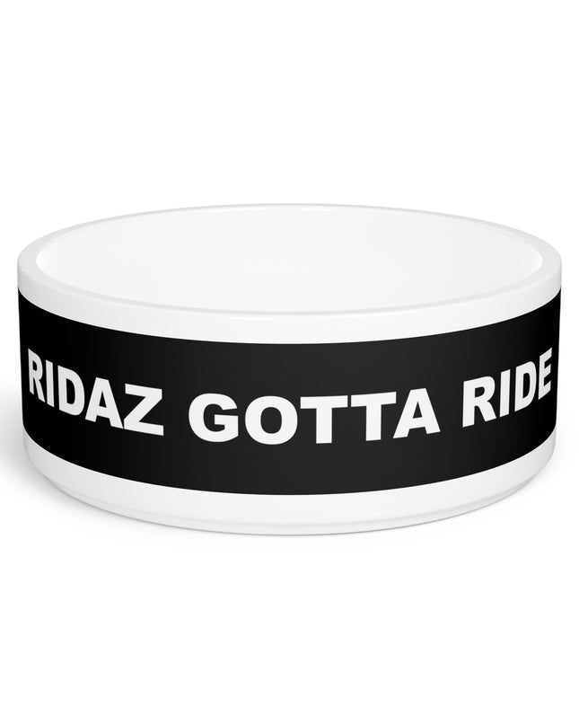 Ridaz Gotta Ride - Dog Bowl