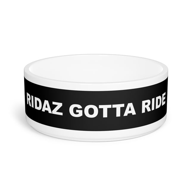 Ridaz Gotta Ride - Dog Bowl